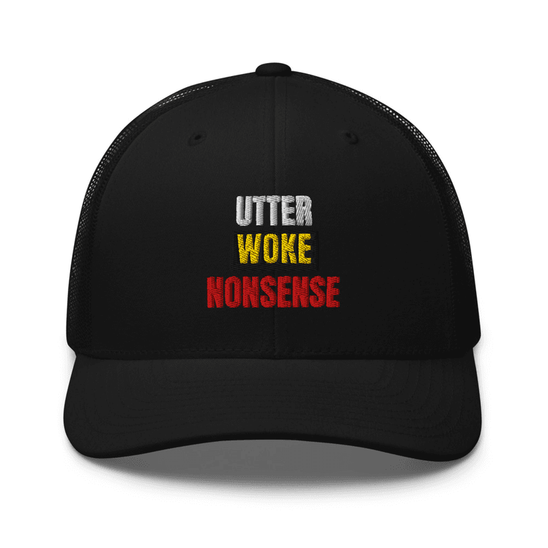 Utter Woke Nonsense — Trucker Cap